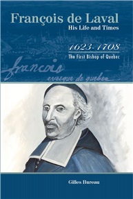 François de Laval et son époque : le livre de Gilles Bureau disponible en version anglaise
